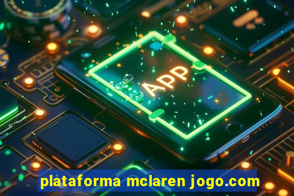 plataforma mclaren jogo.com